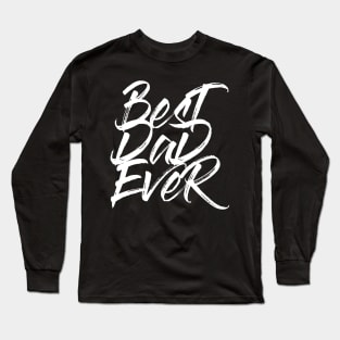 Best Dad Ever White Brush Stroke Statement Shirt Long Sleeve T-Shirt